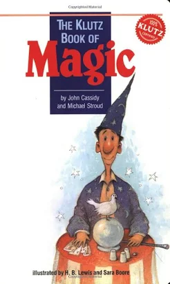 The Klutz Book of Magic by John Cassidy and Michael Stroud